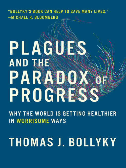 Title details for Plagues and the Paradox of Progress by Thomas J. Bollyky - Available